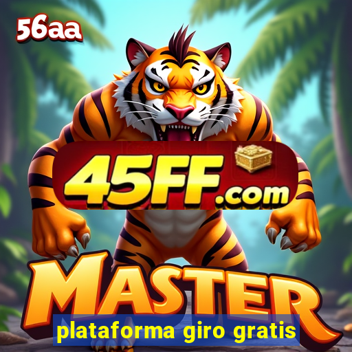 plataforma giro gratis